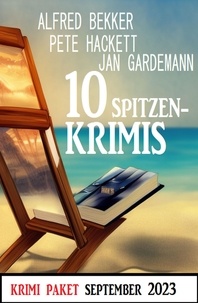  Alfred Bekker et  Jan Gardemann - 10 Spitzenkrimis September 2023: Krimi Paket.
