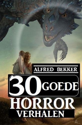  Alfred Bekker - 30 goede horrorverhalen.