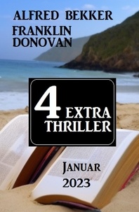  Alfred Bekker et  Franklin Donovan - 4 Extra Thriller Januar 2023.