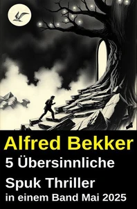 5 Übersinnliche Spuk Thriller in einem Band Mai 2025