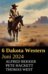 Alfred Bekker et Thomas West - 6 Dakota Western Juni 2024.