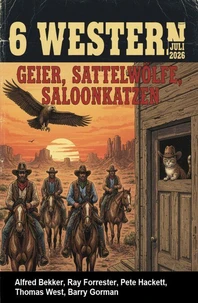 6 Western Juli 2026: Geier, Sattelwölfe, Saloonkatzen