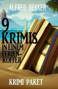  Alfred Bekker - 9 Krimis in einem Ferienkoffer: Krimi Paket.