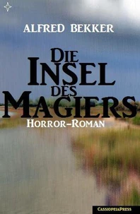 Alfred Bekker Horror-Roman: Die Insel des Magiers