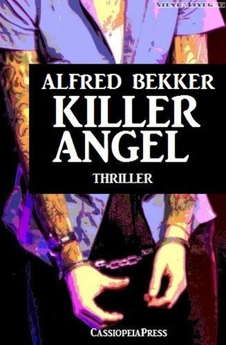  Alfred Bekker - Alfred Bekker Thriller: Killer Angel.