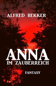  Alfred Bekker - Anna im Zauberreich.