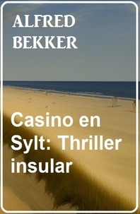  Alfred Bekker - Casino en Sylt: Thriller insular.