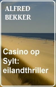  Alfred Bekker - Casino op Sylt: eilandthriller.