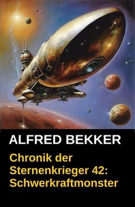 Chronik der Sternenkrieger 42: Schwerkraftmonster