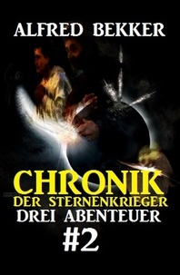  Alfred Bekker - Chronik der Sternenkrieger: Drei Abenteuer #2.