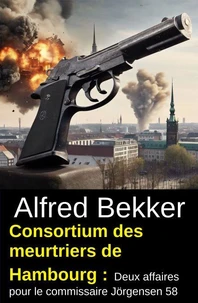 Consortium des meurtriers de Hambourg : Deux affaires pour le commissaire Jörgensen 58