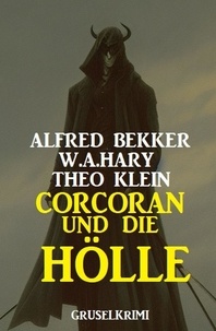  Alfred Bekker et  W. A. Hary - Corcoran und die Hölle: Gruselkrimi.