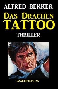  Alfred Bekker - Das Drachen-Tattoo: Thriller.