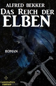  Alfred Bekker - Das Reich der Elben - Alfred Bekker's Elben-Trilogie, #1.