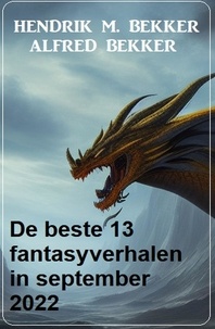  Alfred Bekker et  Hendrik M. Bekker - De beste 13 fantasyverhalen in september 2022.