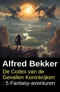 De Codex van de Gevallen Koninkrijken : 5 Fantasy-avonturen
