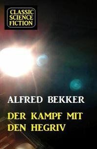 Der Kampf mit den Hegriv: Science Fiction