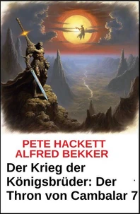 Der Krieg der Königsbrüder: Der Thron von Cambalar 7