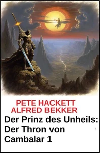 Der Prinz des Unheils: Der Thron von Cambalar 1