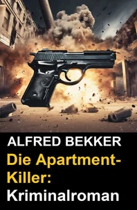 Die Apartment-Killer: Kriminalroman