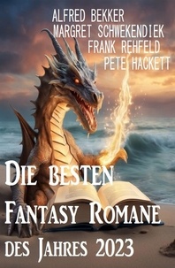  Alfred Bekker et  Frank Rehfeld - Die besten Fantasy Romane des Jahres 2023.
