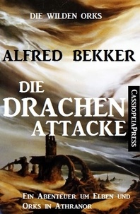  Alfred Bekker - Die Drachen-Attacke - Die wilden Orks, #3.