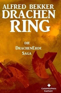  Alfred Bekker - Die Drachenerde Saga 2: Drachenring - Alfred Bekker's Drachenerde Saga, #2.