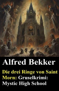 Die drei Ringe von Saint Morn: Gruselkrimi: Mystic High School