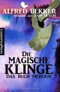 Alfred Bekker - Die magische Klinge: Das Buch Mergun.