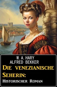 Die venezianische Seherin: Historischer Roman