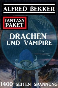  Alfred Bekker - Drachen und Vampire: 1400 Seiten Fantasy Paket.