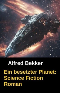 Ein besetzter Planet: Science Fiction Roman
