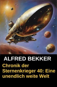 Eine unendlich weite Welt: Chronik der Sternenkrieger 40