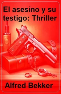 El asesino y su testigo: Thriller