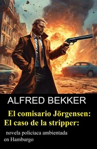 El comisario Jörgensen: El caso de la stripper: novela policíaca ambientada en Hamburgo