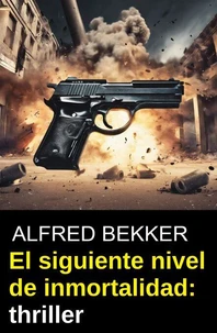 El siguiente nivel de inmortalidad: thriller