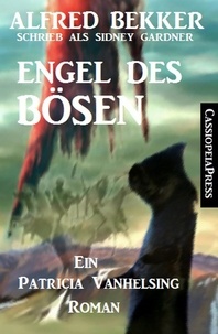  Alfred Bekker - Engel des Bösen (Ein Patricia Vanhelsing Roman).