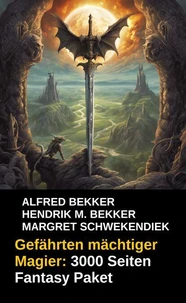 Gefährten mächtiger Magier: 3000 Seiten Fantasy Paket