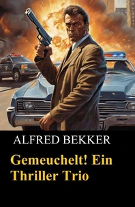 Gemeuchelt! Ein Thriller Trio
