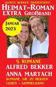 Alfred Bekker et  Anna Martach - Heimatroman Extra Großband Januar 2023:  5 Romane.