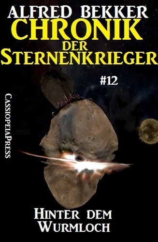  Alfred Bekker - Hinter dem Wurmloch - Chronik der Sternenkrieger #12 - Alfred Bekker's Chronik der Sternenkrieger, #12.