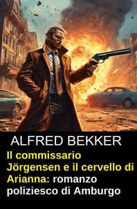 Il commissario Jörgensen e il cervello di Arianna: romanzo poliziesco di Amburgo