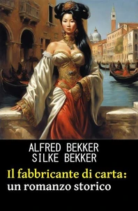 Il fabbricante di carta: un romanzo storico