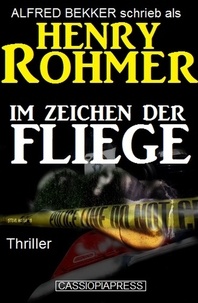  Alfred Bekker et  Henry Rohmer - Im Zeichen der Fliege: Thriller.