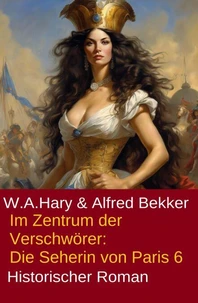 Im Zentrum der Verschwörer: Die Seherin von Paris 6