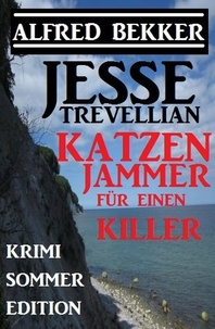  Alfred Bekker - Jessse Trevellian Krimi Sommer Edition: Katzenjammer für einen Killer.