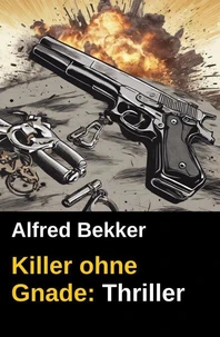 Killer ohne Gnade: Thriller