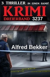 Krimi Dreierband 3237 - 3 Thriller in einem Band!