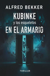 Kubinke y los esqueletos en el armario : thriller