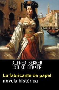 La fabricante de papel: novela histórica